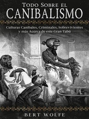 cover image of Todo Sobre el Canibalismo